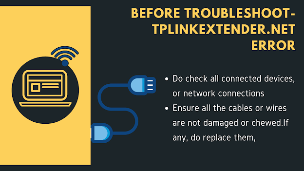 before troubleshoot tplink extender login page check initial requirements to access tplinkrepeater.net login.