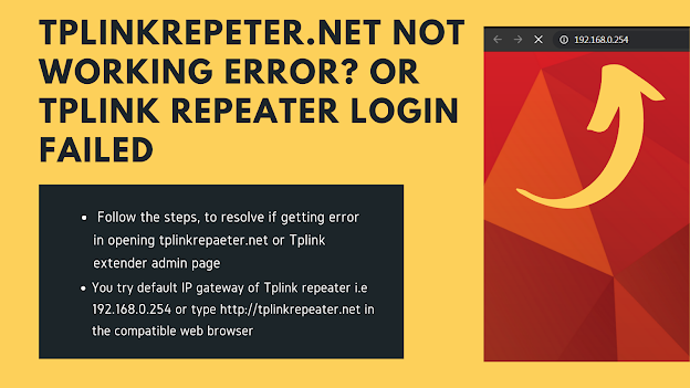 tplinkrepeater.net not working or can't access tplinkrepeater error